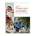 Planes eco en familia - Lidia Fraguas - Aúpa Organics