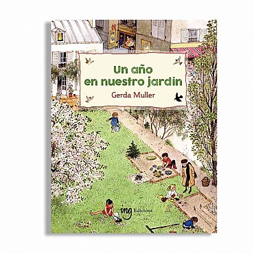 Un año en nuestro jardín - Gerda Muller - Aúpa Organics